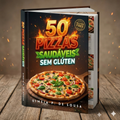 E-book 50 Pizzas Saudáveis Sem Glúten